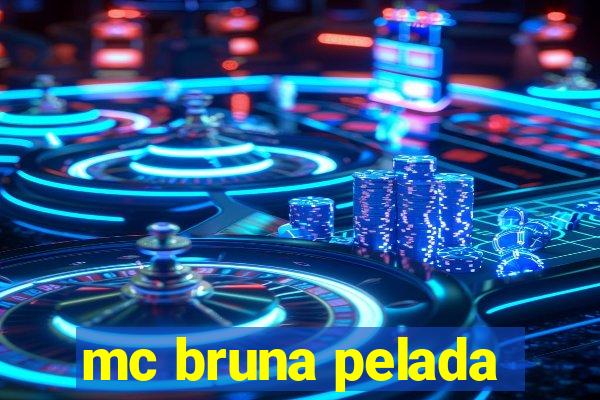 mc bruna pelada